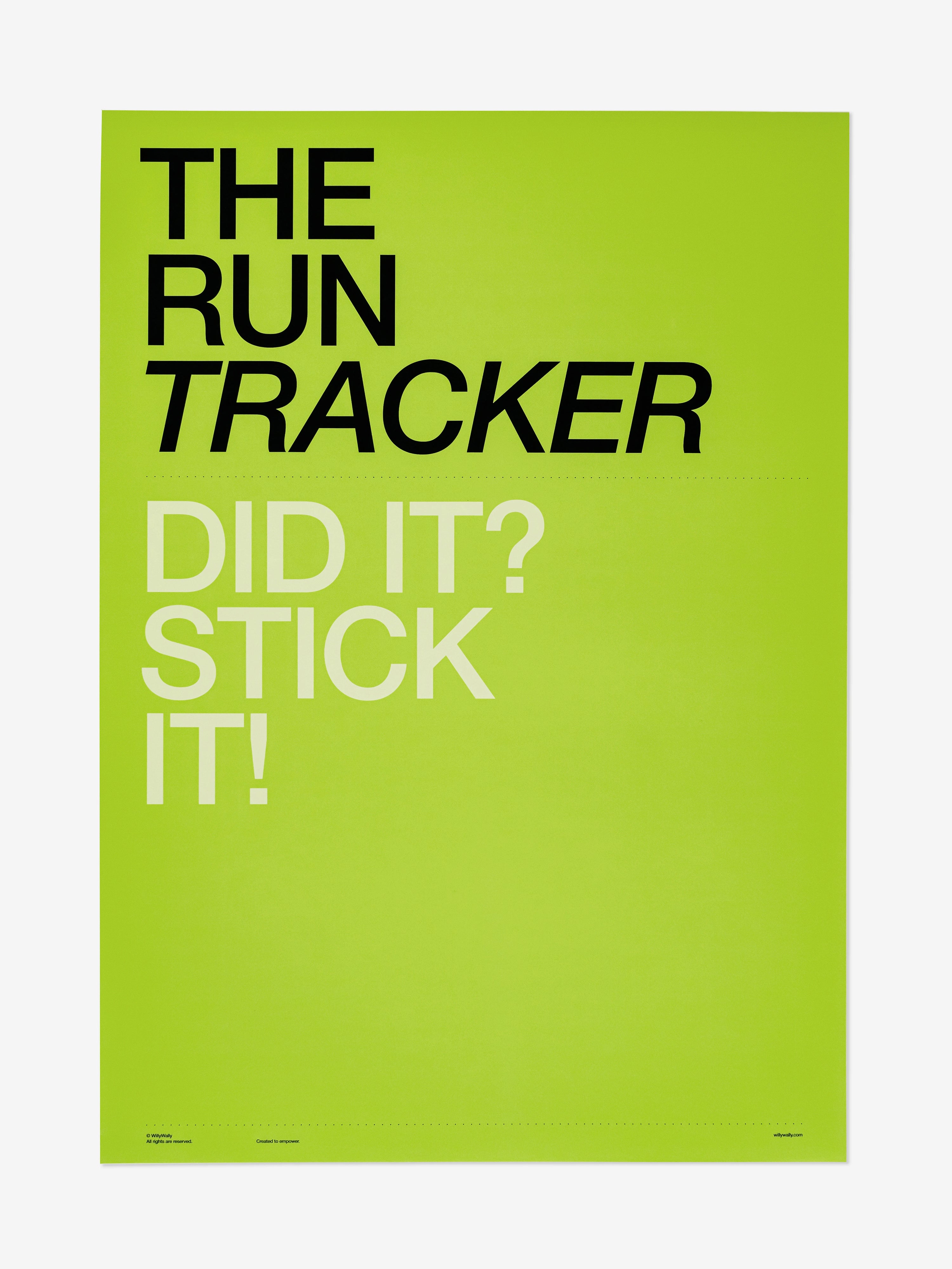 Green poster with black and white text 'THE RUN TRACKER DID IT? STICK IT!' on a green background